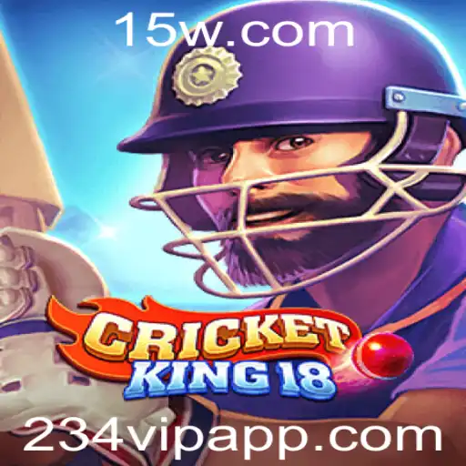 CricketKing18: Mergulhe no Universo Emocionante do Jogo com 234vip